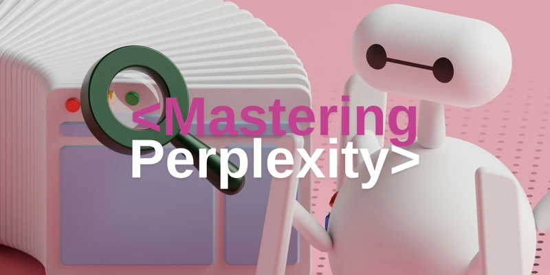 Mastering Perplexity: The Next-Gen Search Engine